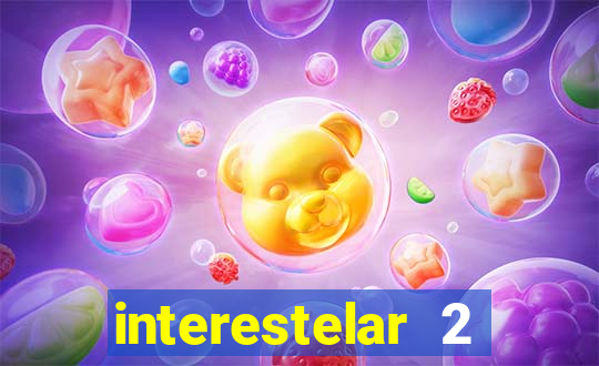 interestelar 2 trailer dublado